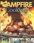 Campfire Cooking: Greatest Dutch Oven and Cast Iron Recipes for Campers in Tents Guaranteed & for Family and Happy Kids Party in the Yar By Georgia Haig Cover Image