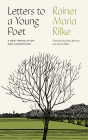 Letters to a Young Poet: A New Translation and Commentary By Rainer Maria Rilke, Joanna Macy (Translated by), Anita Barrows (Translated by) Cover Image