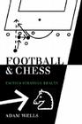 Football and Chess: Tactics Strategy Beauty Cover Image