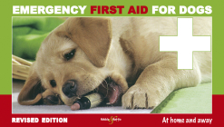 Emergency First Aid for Dogs: At Home and Away By Martin Bucksch Cover Image