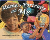 Mama's Portraits and Me: The Legacy, Life, and Love of Artist Carolyn Coffield Mends Cover Image