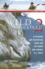 The Wild Coast 2: A Kayaking, Hiking and Recreational Guide for the North and Central B.C. Coast By John Kimantas Cover Image