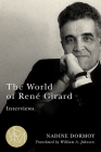 The World of René Girard: Interviews (Studies in Violence, Mimesis & Culture) Cover Image