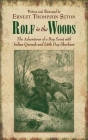 Rolf in the Woods: The Adventures of a Boy Scout with Indian Quonab and Little Dog Skookum By Ernest Thompson Seton Cover Image