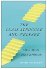 The Class Struggle and Welfare: Social Policy Under Capitalism Cover Image