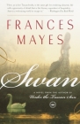 Swan: A Novel from the author of Under the Tuscan Sun By Frances Mayes Cover Image