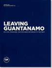 Leaving Guantanamo: Policies, Pressures, and Detainees Returning to the Fight By Senate (Editor) Cover Image