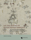 On The Mount Of Intertwined Serpents: The Pictorial History of Power, Rule, and Land on Lienzo Seler II By Maria Gaida, Viola König (Editor) Cover Image