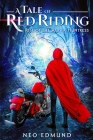 A Tale Of Red Riding (Year 1) Rise of the Alpha Huntress By Neo Edmund, Adira Edmund (Editor) Cover Image