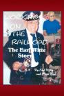 Working on the Railroad: The Earl Witte Story By Earl Witte, Steve Bart Cover Image