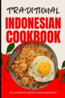 Traditional Indonesian Cookbook: 50 Authentic Recipes from Indonesia Cover Image