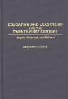 Education and Leadership for the Twenty-first Century: Japan, America, and Britain By Benjamin Duke Cover Image