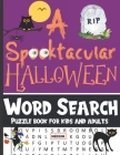 A Spooktacular Halloween Word Search Puzzle Book For Kids & Adults: 40 Medium Spooky Words Search Games For Spooktacular Fun - Halloween gifts for chi By Nana Jahson Cover Image