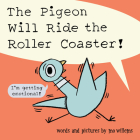 The Pigeon Will Ride the Roller Coaster! Cover Image