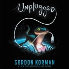 Unplugged By Gordon Korman, Reba Buhr (Read by), Vikas Adam (Read by) Cover Image