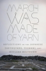 March Was Made of Yarn: Reflections on the Japanese Earthquake, Tsunami, and Nuclear Meltdown Cover Image