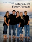 The Digital Photographer's Guide to Natural-Light Family Portraits By Jennifer George Cover Image