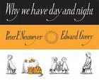 Why We Have Day and Night By Peter F. Neumeyer, Edward Gorey (Illustrator) Cover Image