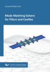 Mode Matching Solvers for Filters and Cavities By Carsten Monka-Ewe Cover Image