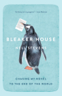 Bleaker House: Chasing My Novel to the End of the World By Nell Stevens Cover Image