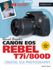 David Busch's Canon EOS Rebel T7i/800d Guide to Digital Slr Photography Cover Image