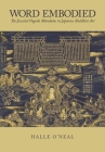 Word Embodied: The Jeweled Pagoda Mandalas in Japanese Buddhist Art (Harvard East Asian Monographs #412) Cover Image