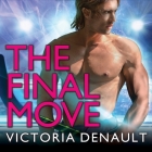 The Final Move (Hometown Players #3) By Victoria Denault, Mason Lloyd (Read by), Jillian Macie (Read by) Cover Image