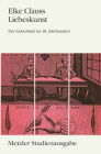 Liebeskunst: Der Liebesbrief Im 18. Jahrhundert. Metzler Studienausgabe By Elke Clauss Cover Image
