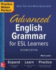 Practice Makes Perfect: Advanced English Grammar for ESL Learners, Second Edition Cover Image