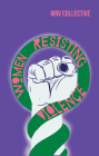 Women Resisting Violence: Voices and Experiences from Latin America By Women Resisting Violence Collective Cover Image