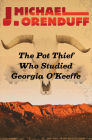 The Pot Thief Who Studied Georgia O'Keeffe (Pot Thief Mysteries #7) By J. Michael Orenduff Cover Image