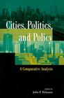 Cities, Politics, and Policy: A Comparative Analysis By John P. Pelissero (Editor) Cover Image