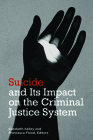 Suicide and Its Impact on the Criminal Justice System By Elizabeth Kelley, Francesca M. Flood Cover Image
