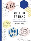 Written by Hand: Techniques and Tips to Make Your Everyday Handwriting More Beautiful Cover Image