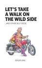 Let's Take a Walk on the Wild Side and Other Silly Verse Cover Image
