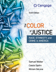 The Color of Justice: Race, Ethnicity, and Crime in America (Mindtap Course List) By Samuel Walker, Cassia Spohn, Miriam Delone Cover Image