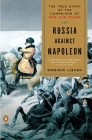 Russia Against Napoleon: The True Story of the Campaigns of War and Peace By Dominic Lieven Cover Image