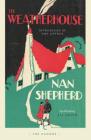The Weatherhouse (Canons #55) By Nan Shepherd, Amy Liptrot (Introduction by) Cover Image
