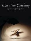 Executive Coaching: A Perception of the Chief Executive Officers of the Most Successful Fortune 500 Companies By Sam Fanasheh Cover Image