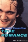 True Romance: The Screenplay By Quentin Tarantino Cover Image