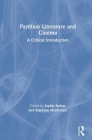 Partition Literature and Cinema: A Critical Introduction By Jaydip Sarkar (Editor), Rupayan Mukherjee (Editor) Cover Image