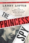 The Princess Spy: The True Story of World War II Spy Aline Griffith, Countess of Romanones Cover Image