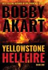 Yellowstone: Hellfire By Bobby Akart Cover Image