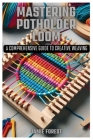 Mastering Potholder Loom: A Comprehensive Guide to Creative Weaving Cover Image