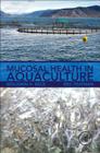 Mucosal Health in Aquaculture By Benjamin H. Beck, Eric Peatman Cover Image