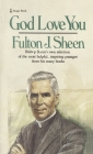 God Love You: Bishop Sheen's own selection of the most helpful, inspiring passages from his many books Cover Image
