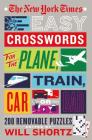 The New York Times Easy Crosswords for the Plane, Train, Car or Bar: 200 Removable Puzzles By The New York Times, Will Shortz (Editor) Cover Image