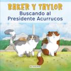 Baker and Taylor: Searching for President Snuggles Cover Image