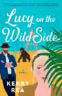 Lucy on the Wild Side By Kerry Rea Cover Image