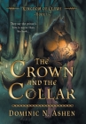 The Crown and the Collar By Dominic N. Ashen Cover Image